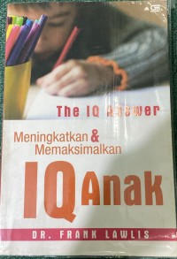 Image of The IQ Answer Meningkatkan & Memaksimalkan IQ Anak